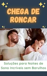 Livro Chega de Roncar!: Soluções para Noites de Sono Incríveis sem Barulhos