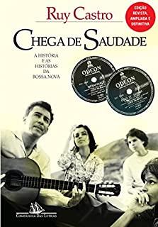 Livro Chega de saudade: A história e as histórias da Bossa Nova - Edição revista e ampliada