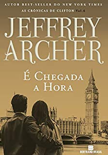 Livro É chegada a hora (Vol. 6 As crônicas de Clifton)