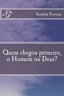 Livro Quem Chegou Primeiro, o Homem ou Deus?