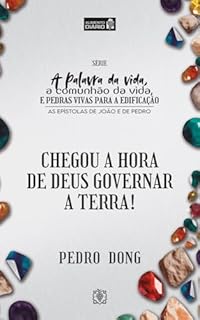 Livro Chegou a hora de Deus governar a terra! (Alimento Diário - A Palavra da vida, a comunhão da vida e pedras vivas para a edificação)