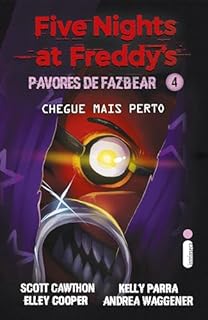 Livro Chegue mais perto: (Five Nights at Freddy’s: Pavores de Fazbear) (Five Nights at Freddy’s - Pavores de Fazbear Livro 4)