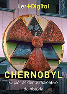 Livro Chernobyl: O pior acidente radioativo  da história (Desastres da Humanidade)