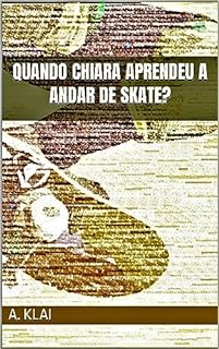 Livro Quando Chiara aprendeu a andar de skate?