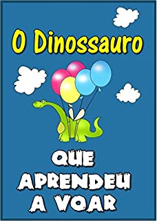 Livro Children's book in Portuguese: "O Dinossauro Que Aprendeu a Voar" (história de ninar para crianças)