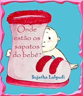 Livro Children's Portuguese Books: Livro infantil. Onde estão os sapatos do bebê - Um livro de imagens para bebês: Livros infantis em portugues. Portuguese picture ... crianças) (Livros infantil ilustrado 5)