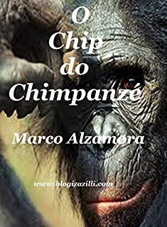 Livro O Chip do Chimpanzé: "A raça humana está condenada"!