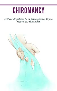 Livro Chiromancy: Leitura de palmas para principiantes Veja o futuro nas suas mãos