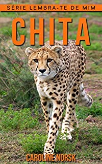 Livro Chita: Fotos Incríveis e Factos Divertidos sobre Chita para Crianças (Série Lembra-Te De Mim)