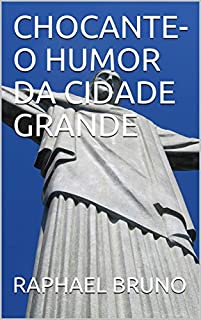 Livro CHOCANTE-O HUMOR DA CIDADE GRANDE (SEGUNDA Livro 2)