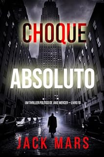 Livro Choque Absoluto (Um Thriller Político de Jake Mercer — Livro 10)