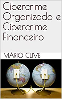 Livro Cibercrime Organizado e Cibercrime Financeiro