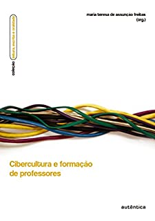 Livro Cibercultura e formação de professores