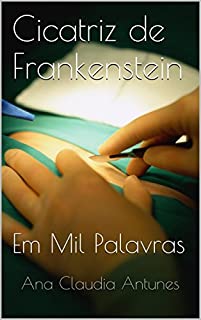 Livro Cicatriz de Frankenstein: Em Mil Palavras