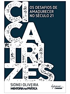 Livro Cicatrizes: os desafios de amadurecer no século 21