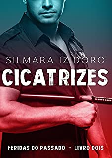 Livro CICATRIZES (Feridas do Passado Livro 2)