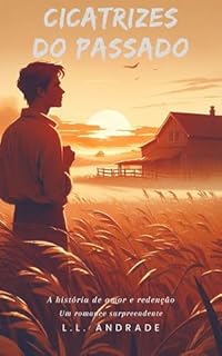 Livro Cicatrizes do Passado: Uma história de amor e redenção