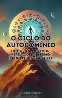 Livro O Ciclo do Autodomínio: Como Ser a Melhor Versão de Si Mesmo em Qualquer Situação