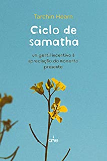 Livro Ciclo de samatha: um gentil incentivo à apreciação do momento presente