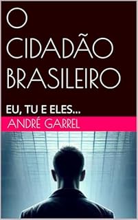 O CIDADÃO BRASILEIRO: EU, TU E ELES...