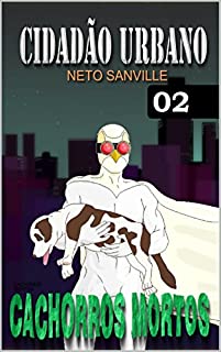 Livro CIDADÃO URBANO: CACHORROS MORTOS