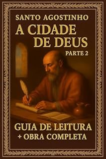 Livro Cidade De Deus Parte 2 - Santo Agostinho - Guia de Leitura e Obra Completa