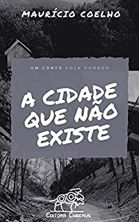 A cidade que não existe