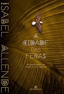 Livro A cidade das feras (Vol. 1 As aventuras da águia e do jaguar)