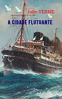 Livro A cidade flutuante : Eventos incríveis em uma viagem rara