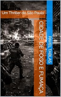 Livro CIDADE DE FOGO E FUMAÇA : Um Thriller de São Paulo