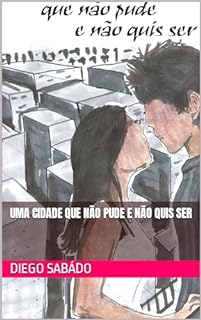 Livro Uma cidade que não pude e não quis ser