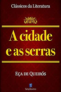 A Cidade E As Serras (Clássicos da Literatura)