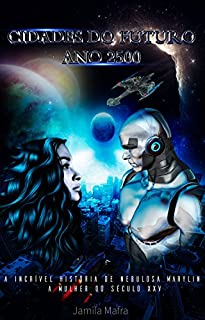 Livro Cidades do Futuro, Ano 2500. A Incrível História de Nebulosa Marylin, A Mulher do Século XXV
