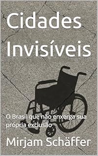 Livro Cidades Invisíveis: O Brasil que não enxerga sua própria exclusão