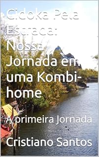 Livro Cidoka Pela Estrada: Nossa Jornada em uma Kombi-home: A primeira Jornada