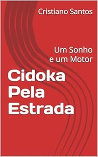Livro Cidoka Pela Estrada: Um Sonho e um Motor