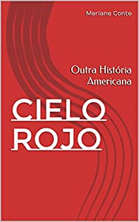 Livro Cielo Rojo: Outra História Americana