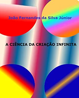 A CIÊNCIA DA CRIAÇÃO INFINITA