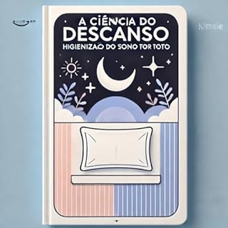 Livro A Ciência do Descanso: Higienização do Sono para Todos