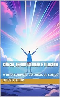 Livro Ciência, Espiritualidade e Filosofia: A interconexão de todas as coisas