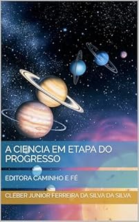 Livro A CIENCIA EM ETAPA DO PROGRESSO : EDITORA CAMINHO E FÉ