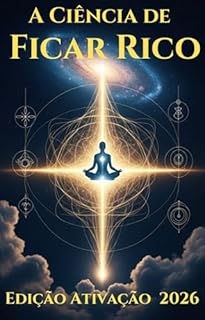 A Ciência de Ficar Rico : Edição Ativação 2026