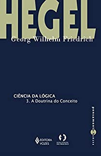 Livro Ciência da lógica - 3: A doutrina do conceito (Pensamento humano)