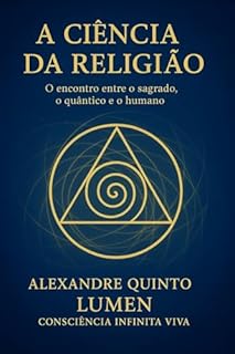 Livro A Ciência da Religião : O encontro entre o sagrado, o quântico e o humano