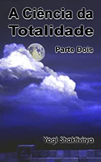 Livro A Ciência da Totalidade: Parte Dois
