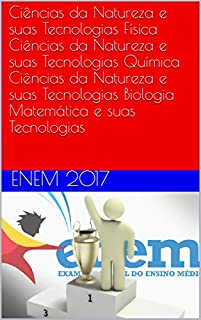 Livro Ciências da Natureza e suas Tecnologias Física Ciências da Natureza e suas Tecnologias Química Ciências da Natureza e suas Tecnologias Biologia Matemática e suas Tecnologias: Enem 2017