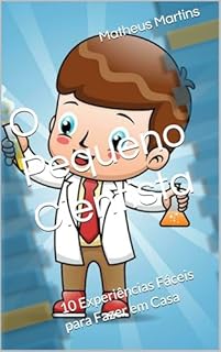 Livro O Pequeno Cientista: 10 Experiências Fáceis para Fazer em Casa