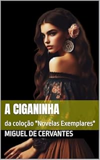 Livro A Ciganinha: da coloção "Novelas Exemplares" (Novelas exemplares de Miguel de Cervantes Livro 1)