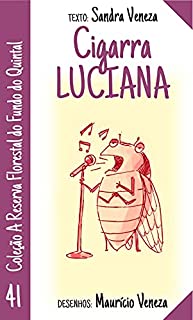 Cigarra Luciana: A reserva florestal do fundo quintal