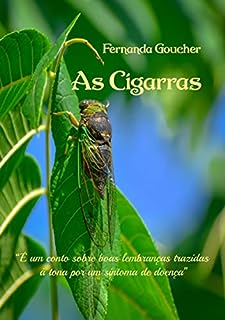 Livro As Cigarras: “É um conto sobre boas lembranças trazidas à tona por um sintoma de doença”